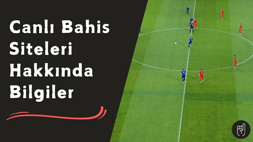 Canlı Bahis Siteleri Hakkında Bilgiler