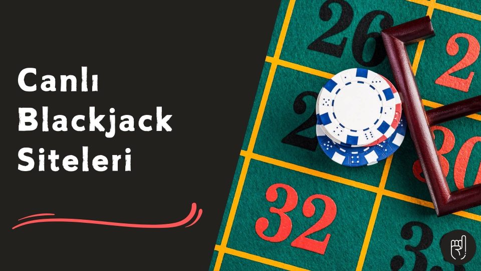Canlı Blackjack Siteleri